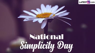 National Simplicity Day 2024 Date and Significance: All You Need To Know About the Day That Focuses on the Importance of Simple Living