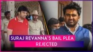 Suraj Revanna&rsquo;s Bail Plea Rejected: Karnataka Court Rejects JDS MLC&rsquo;s Bail Petition in Unnatural Sex Case