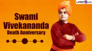 Swami Vivekananda Death Anniversary 2024 Date and Significance: Here's All You Need To Know About Indian Monk and Philosopher's Punyatithi