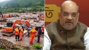 Early Warning Given; Lot Could Have Been Saved, but Time to Stand with Kerala: Home Minister Amit Shah on Wayanad Landslides