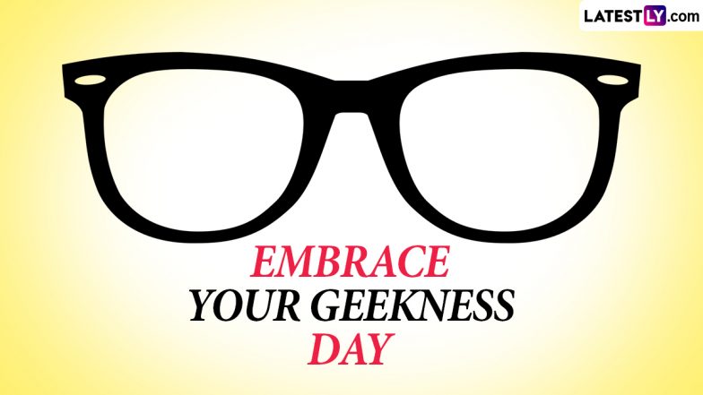Embrace Your Geekness Day 2024 Date and Significance: Here's What You Should Know About the Day To Embrace the Geekiness in You