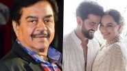 Shatrughan Sinha Praises Daughter Sonakshi Sinha and Zaheer Iqbal As &lsquo;Made for Each Other&rsquo; Couple