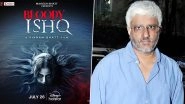 &lsquo;Bloody Ishq&rsquo;: Vikram Bhatt Describes Film As &lsquo;Unique Mix of Thriller and Horror Comedy&rsquo; Starring Avika Gor and Vardhan Puri