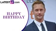 Alexander Skarsg&aring;rd Birthday: From 'Big Little Lies' to 'True Blood', Best Roles From His Filmography So Far (Watch Videos)