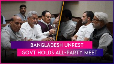 Bangladesh Unrest: Monitoring Situation Closely, Says Centre at All-Party Meet; Rahul Gandhi Raises Concerns Over Minority Safety