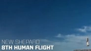 Jeff Bezos&rsquo; Aerospace Venture Blue Origin To Launch Its 8th Tourist Mission to Suborbital Space Tomorrow