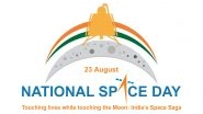 National Space Day 2024 on August 23: India Set To Celebrate the Day When ISRO&rsquo;s Chandrayaan-3 Mission Achieved Soft Landing on Moon&rsquo;s Southern Polar Region