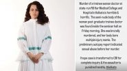 &lsquo;Horrible, Horrific&rsquo;: Kangana Ranaut Demands CBI Enquiry in Kolkata Doctor Rape-Murder Case; BJP MP Requests Harsh Punishment for the Accused