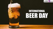 International Beer Day 2024 HD Images and Wallpapers for Free Download Online: Celebrate the Alcoholic Beverage With These Beer Photos, GIFs and Greetings