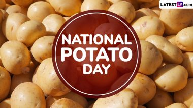 National Potato Day 2024 Date and Significance: Celebrate Potato Day Because This Starchy Root Vegetable Is Everyone's Favourite