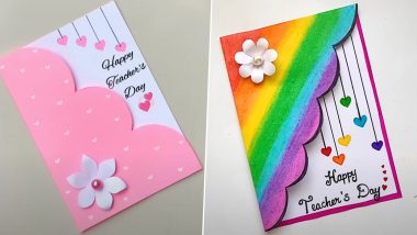 Teachers' Day 2024 Greeting Cards and Messages: How To Make Cute Greeting Card Designs With Hand-Made Notes for Your Favourite Teachers? Watch DIY Tutorial Videos