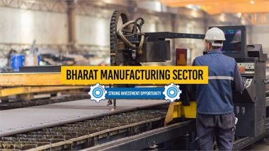 Business News | Bharat Manufacturing Sector: A Strong Investment Opportunity For Long-Term Wealth Creation