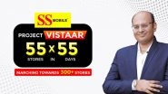 Business News | SS Mobile Launches Ambitious Expansion: Project Vistaar Plans to Open 55 Stores in 55 Days