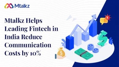 Business News | Mtalkz Helps Leading Fintech in India Reduce Communication Costs by 10 Per Cent