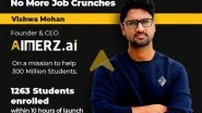 Business News | No More Job Crunches: Ex- CIO Physics Wallah Vishwa Mohan Launches AIMERZ.ai for Next 300 Million Students