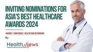 Business News | Inviting Nominations for Asia's Best Healthcare Awards 2024: An Upcoming Healthcare Event for Healthcare Professionals