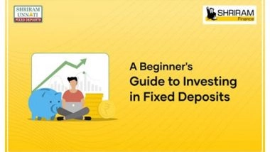Business News | A Beginner's Guide to Investing in Fixed Deposits with Shriram Finance