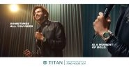 Business News | Titan Unveils Its Latest Campaign - Find Your Joy