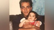 Entertainment News | Sanjay Dutt Drops Adorable Throwback Picture on Daughter Trishala's Birthday