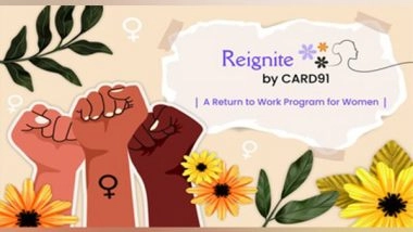 Business News | CARD91 Launches 'Reignite' - Empowering Women Professionals to Return to Work