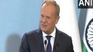 World News | India Can Play Essential, Constructive Role in Resolving Russia-Ukraine War: Poland PM Donald Tusk