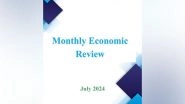 Business News | Monthly Economic Review of July Affirms Real GDP Growth at 6.5-7.0 Per Cent for FY25