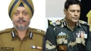 India News | Bihar DGP Rajwinder Singh Bhatti Appointed CISF Chief, Daljit Singh Chaudhary New BSF DG