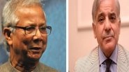 World News | Pak PM Shehbaz Sharif Lauds Chief Advisor Muhammad Yunus' Socio-economic Contributions to Bangladesh