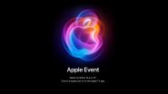 Apple Glowtime Event: iPhone 16 Series Likely To Feature Apple Intelligence, New Health Functions in Apple Watch Series 10; Check Details