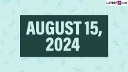 August 15, 2024 Special Days: Which Day Is Today? Know Holidays, Festivals, Events, Birthdays, Birth and Death Anniversaries Falling on Today's Calendar Date