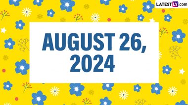 August 26, 2024 Special Days: Which Day Is Today? Know Holidays, Festivals, Events, Birthdays, Birth and Death Anniversaries Falling on Today's Calendar Date