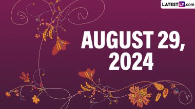 August 29, 2024 Special Days: Which Day Is Today? Know Holidays, Festivals, Events, Birthdays, Birth and Death Anniversaries Falling on Today's Calendar Date