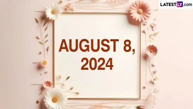 August 8, 2024 Special Days: Which Day Is Today? Know Holidays, Festivals, Events, Birthdays, Birth and Death Anniversaries Falling on Today's Calendar Date