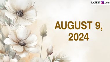 August 9, 2024 Special Days: Which Day Is Today? Know Holidays, Festivals, Events, Birthdays, Birth and Death Anniversaries Falling on Today's Calendar Date