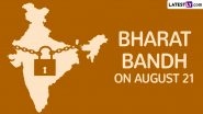 Bharat Bandh on August 21: All You Need To Know About Nation-Wide Hadtaal Called by Minority Organisations on Wednesday Over Supreme Court&rsquo;s &lsquo;Exclude Creamy Layer From SC, ST Reservations&rsquo; Ruling