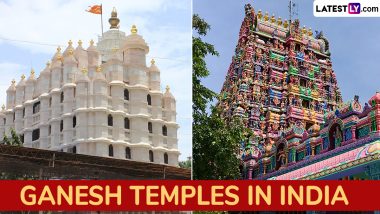 Famous Ganesh Temples in India To Visit During Ganeshotsav 2024: From Siddhivinayak Temple to Karpaka Vinayakar Temple, Visit These Religious Places on Ganesh Chaturthi