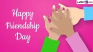 Friendship Day 2024 Wishes, Greetings & HD Images: Send Quotes, Funny, Relatable Photos, Wallpapers & GIFs To Celebrate Your Chosen Family!