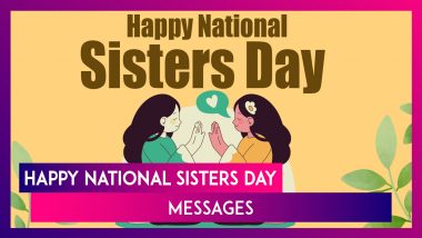 Happy National Sisters Day 2024 Messages, Greetings and Wishes To Share With Your Sister