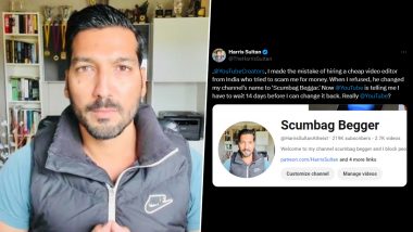 ‘Scumbag Beggar’ Bomb Dropped in India vs Pakistan YouTuber’s War! Pak-Origin Harris Sultan’s Channel Name Changed by Indian Video Editor