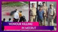Meerut &lsquo;Honour Killing&rsquo;: Man Publicly Strangles Minor Sister Over Interfaith Love Affair, Arrested