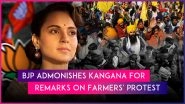 Kangana Ranaut Remarks on Farmers&rsquo; Protest: BJP Distances Itself From Mandi MP&rsquo;s Comments, Asks Her To Refrain From Making Such Statements in Future