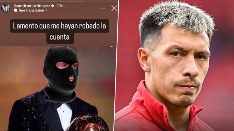 Hackers Post Lionel Messi Memes on Lisandro Martinez's IG Story, Manchester United Defender Gives Further Updates After His Instagram Account Gets Hacked