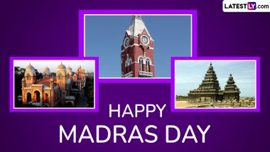 Madras Day 2024 Date, History and Significance: Know All About the Festival Organised To Commemorate the Founding of the City of Madras in Tamil Nadu