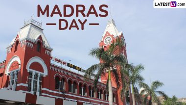 Madras Day 2024 Date: Know History and Significance of the Day That Celebrates the Foundation of the Madras City