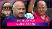 Manish Sisodia Granted Bail by Supreme Court in Delhi Liquor Policy Case; &lsquo;Victory of Truth&rsquo;, Says Jubilant AAP