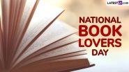 National Book Lovers Day 2024 Date and Significance: Here&rsquo;s What You Should Know About the Day Dedicated to Bibliophiles