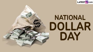 National Dollar Day 2024 Date and Significance: Know History of the Day That Celebrates the Creation of Official Currency of US