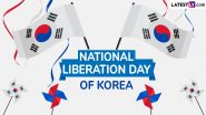 National Liberation Day of Korea 2024 Date: Know History and Significance of the Day That Celebrates Korea’s Liberation From Japanese Colonial Rule