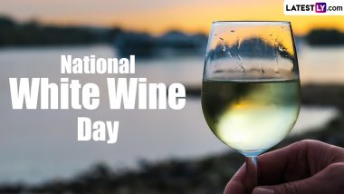 National White Wine Day 2024 Date: Know Significance of the Day That Celebrates the Elegance and Versatility of White Wine