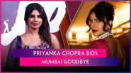 Priyanka Chopra Says &lsquo;Alvida Mumbai&rsquo; As She Jets Off to US After Attending Brother&rsquo;s Wedding Festivities & &lsquo;Paani&rsquo; Promotions